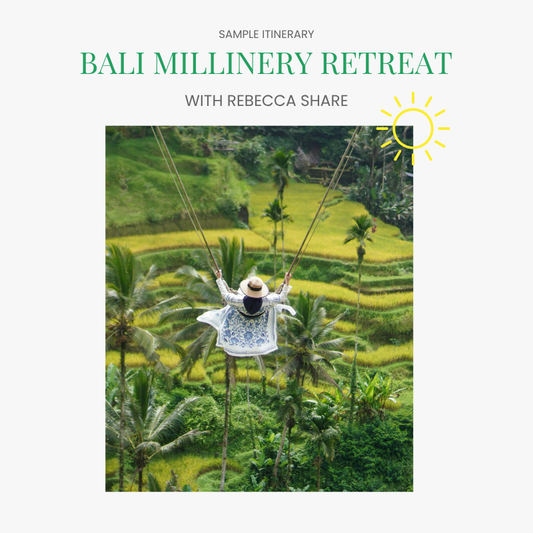 Bali Millinery Retreat May 2027 - Itinerary